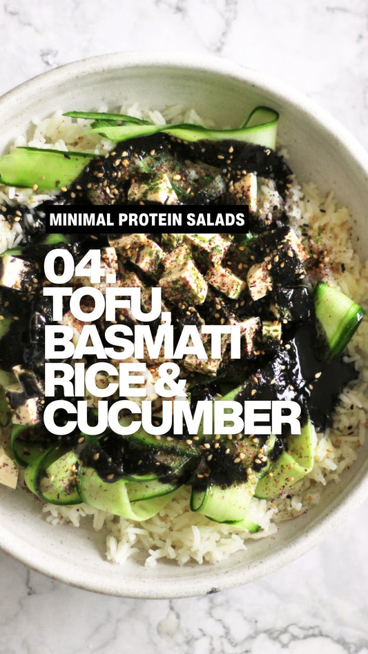 Minimal Protein Salads Ep.4: Tofu, Basmati Rice & Cucumber